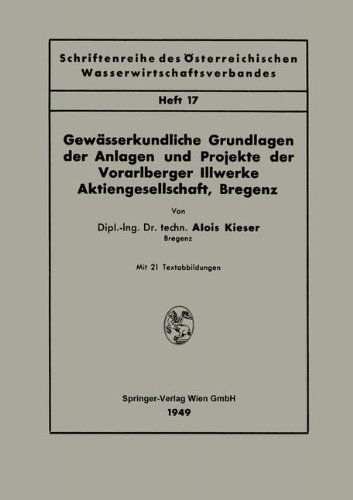 Cover for Alois Kieser · Gewasserkundliche Grundlagen Der Anlagen Und Projekte Der Vorarlberger Illwerke Aktiengesellschaft, Bregenz - Schriftenreihe Des OEsterreichischen Wasserwirtschaftsverband (Paperback Book) [1949 edition] (1949)