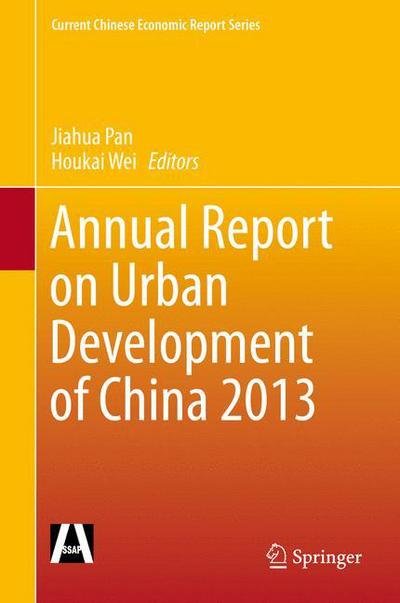Cover for Jiahua Pan · Annual Report on Urban Development of China 2013 - Current Chinese Economic Report Series (Hardcover bog) [2015 edition] (2015)