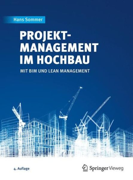 Cover for Hans Sommer · Projektmanagement im Hochbau: mit BIM und Lean Management (Hardcover Book) (2016)