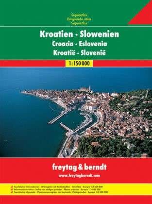 Freytag & Berndt Superatlas: Kroatien - Slovenien - Freytag & Berndt - Książki - Freytag & Berndt - 9783707904239 - 28 kwietnia 2015