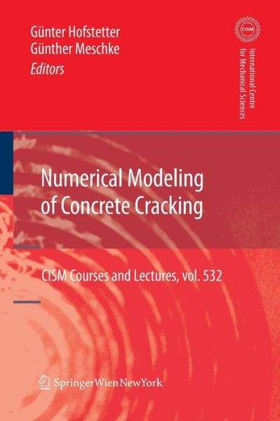 Cover for Guenter Hofstetter · Numerical Modeling of Concrete Cracking - CISM International Centre for Mechanical Sciences (Paperback Book) [2011 edition] (2013)