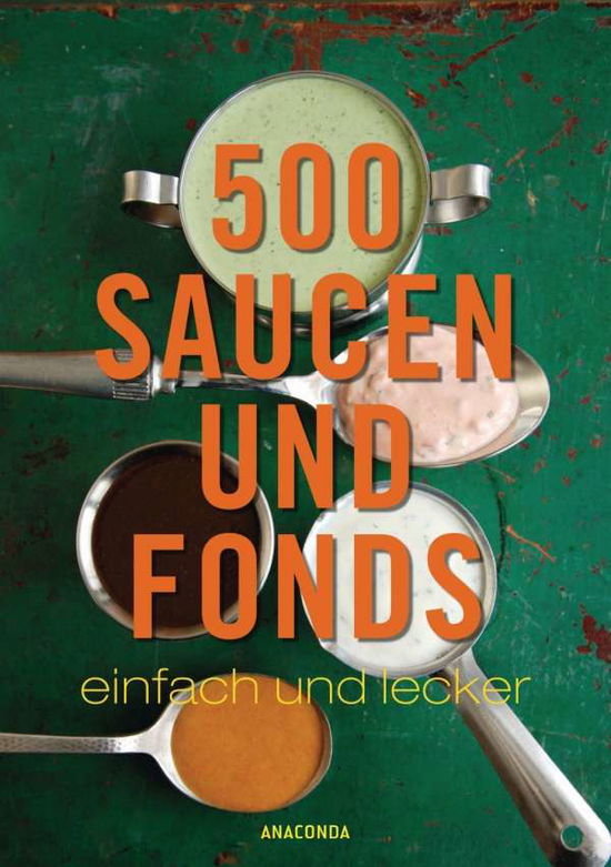 Cover for Seher · 500 Saucen und Fonds - einfach un (Book)