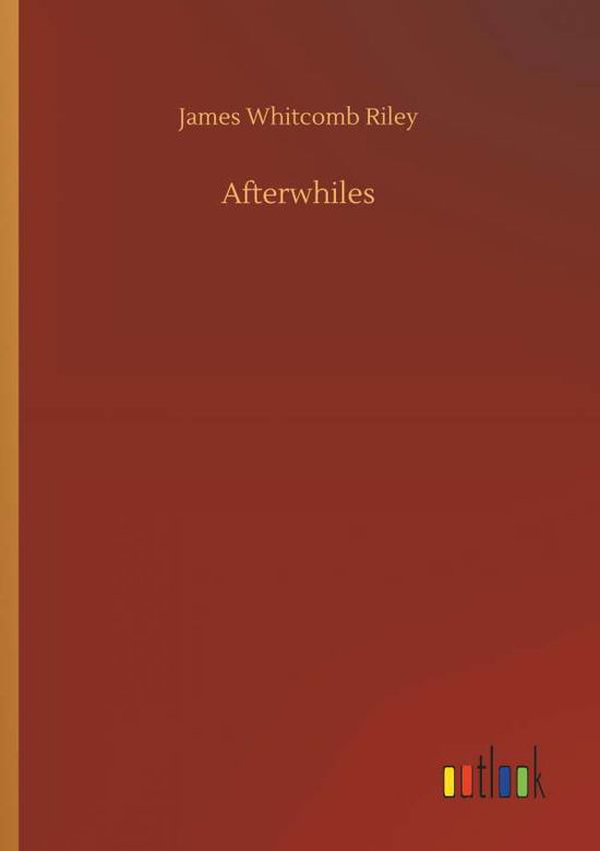 Afterwhiles - Riley - Bøger -  - 9783732670239 - 15. maj 2018