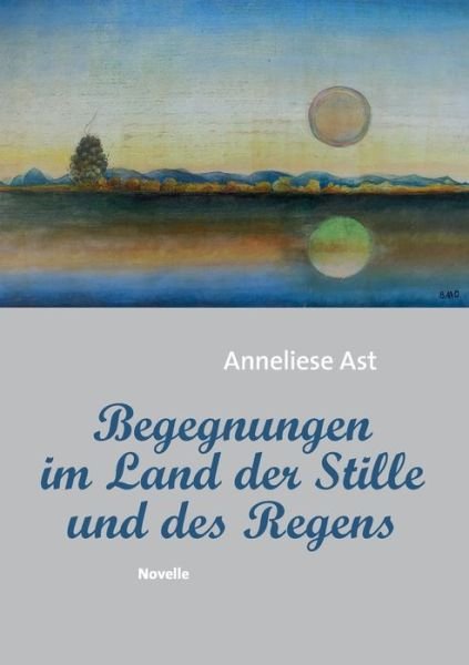 Cover for Ast · Begegnungen im Land der Stille und (Bok) (2015)