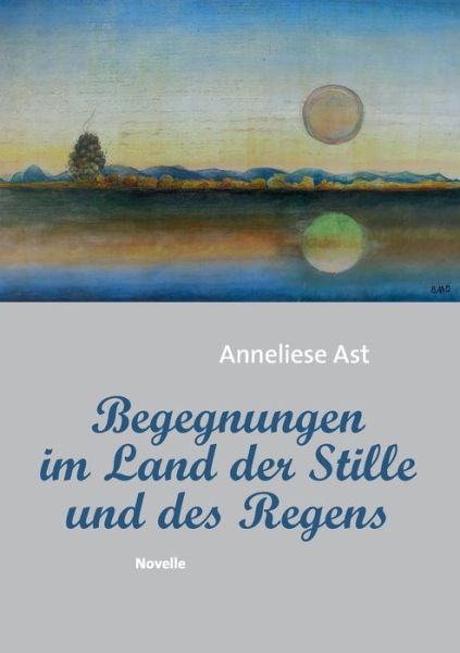 Cover for Ast · Begegnungen im Land der Stille und (Book) (2015)