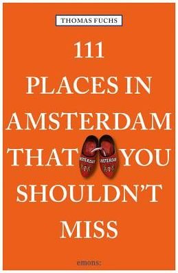 Cover for Thomas Fuchs · 111 Places in Amsterdam That You Shouldn't Miss - 111 Places (Pocketbok) (2019)