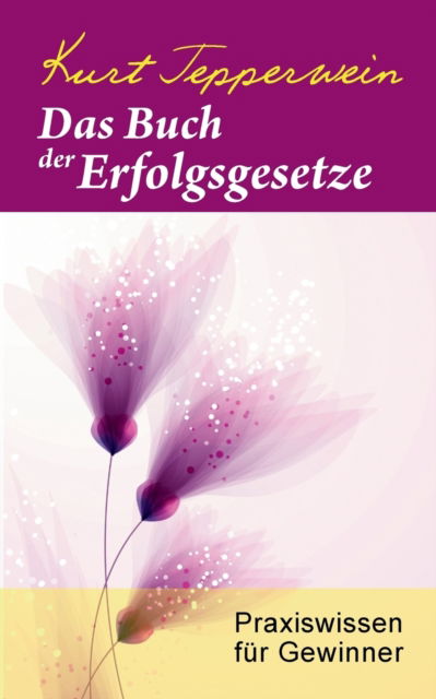 Cover for Kurt Tepperwein · Das Buch der Erfolgsgesetze (Taschenbuch) (2016)