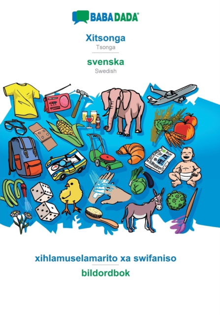 Cover for Babadada Gmbh · BABADADA, Xitsonga - svenska, xihlamuselamarito xa swifaniso - bildordbok: Tsonga - Swedish, visual dictionary (Paperback Book) (2020)