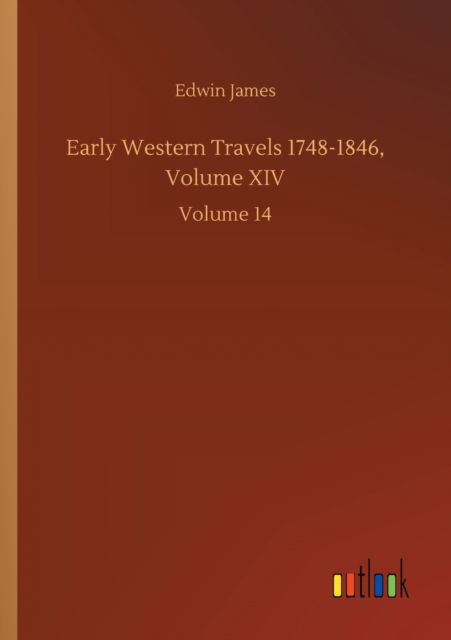 Cover for Edwin James · Early Western Travels 1748-1846, Volume XIV: Volume 14 (Taschenbuch) (2020)