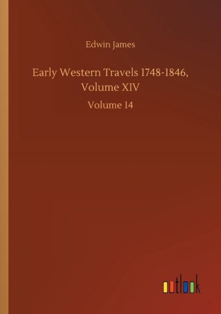 Cover for Edwin James · Early Western Travels 1748-1846, Volume XIV: Volume 14 (Paperback Bog) (2020)