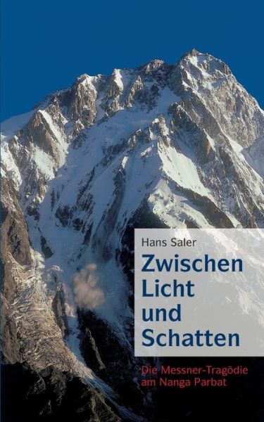 Cover for Hans Saler · Zwischen Licht und Schatten: Die Messner-Tragoedie am Nanga Parbat (Paperback Book) (2020)