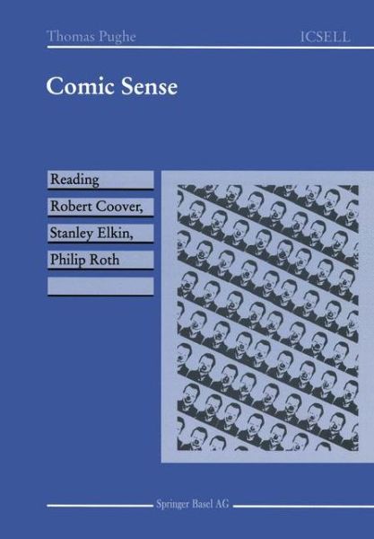 Cover for Thomas Pughe · Comic Sense: Reading Robert Coover, Stanley Elkin, Philip Roth - International Cooper Series in English Language and Literature (Paperback Book) (1994)