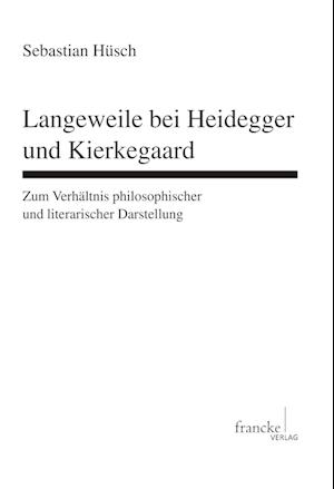 Cover for Sebastian Hüsch · Langeweile bei Heideggerund Kierkegaard (Paperback Book) (2014)