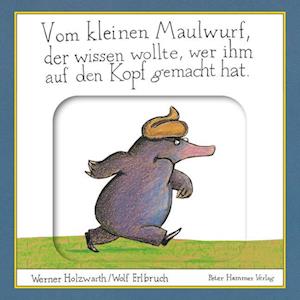 Cover for Werner Holzwarth · Vom kleinen Maulwurf, der wissen wollte, wer ihm auf den Kopf gemacht hat (Book) (2024)