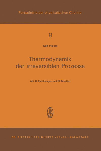 Cover for R Haase · Thermodynamik Der Irreversiblen Prozesse - Fortschritte Der Physikalischen Chemie (Paperback Book) [German edition] (1963)
