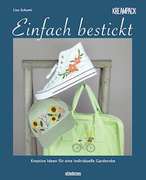 Einfach bestickt. Kreative Ideen für eine individuelle Garderobe - Lisa Schumi - Livros - Stiebner - 9783830721239 - 25 de agosto de 2022