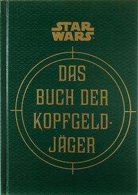 Star Wars: Das Buch der Kopfgel - Wallace - Books -  - 9783833238239 - 