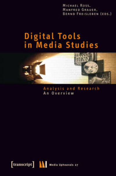 Cover for Michael Ross · Digital Tools in Media Studies: Analysis and Research. An Overview - Media Upheavals (Taschenbuch) (2009)