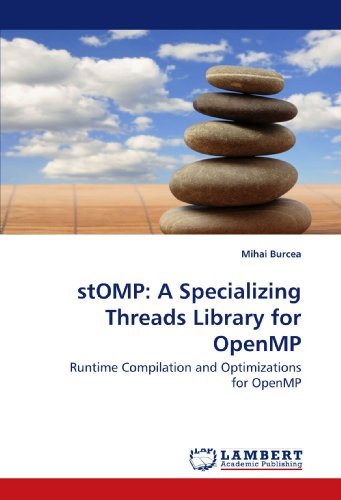 Cover for Mihai Burcea · Stomp: a Specializing Threads Library for Openmp: Runtime Compilation and Optimizations for Openmp (Paperback Book) (2009)