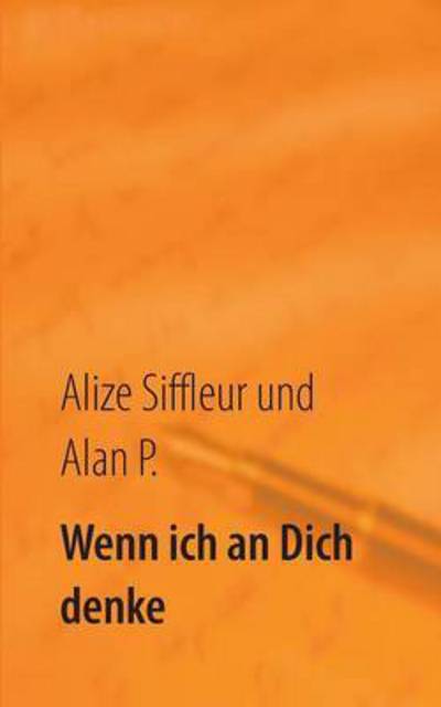 Cover for Siffleur · Wenn ich an Dich denke (Book) (2018)