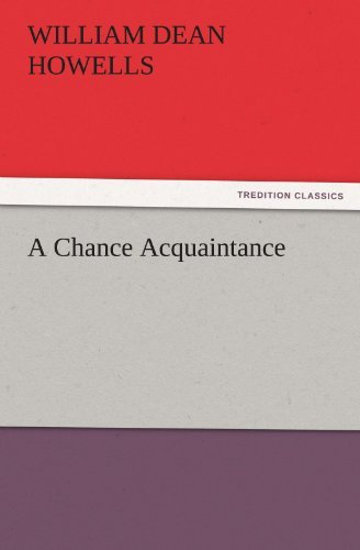 A Chance Acquaintance (Tredition Classics) - William Dean Howells - Bøker - tredition - 9783842487239 - 30. november 2011