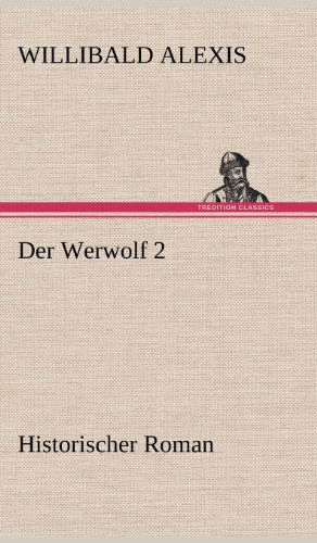 Cover for Willibald Alexis · Der Werwolf 2 (Hardcover Book) [German edition] (2012)