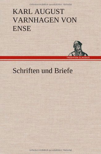 Cover for Karl August Varnhagen Von Ense · Schriften Und Briefe (Hardcover Book) [German edition] (2012)