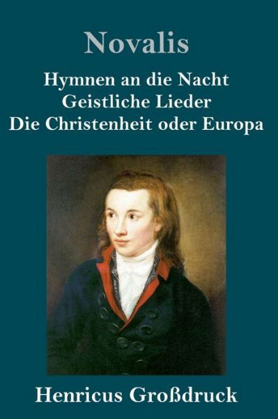 Cover for Novalis · Hymnen an die Nacht / Geistliche Lieder / Die Christenheit oder Europa (Grossdruck) (Hardcover bog) (2019)