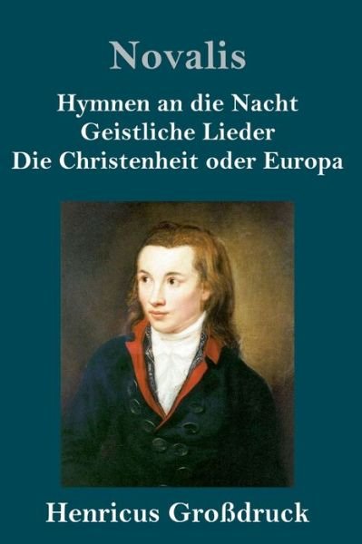 Cover for Novalis · Hymnen an die Nacht / Geistliche Lieder / Die Christenheit oder Europa (Grossdruck) (Innbunden bok) (2019)