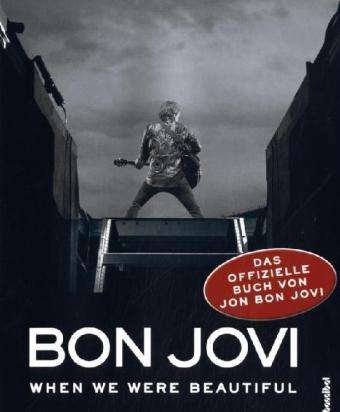 Bon Jovi - When we were Beautiful - Jon Bon Jovi - Books -  - 9783854453239 - 