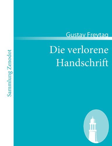 Cover for Gustav Freytag · Die Verlorene Handschrift (Sammlung Zenodot) (German Edition) (Paperback Bog) [German edition] (2008)