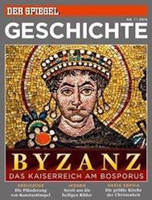 Byzanz - SPIEGEL-Verlag Rudolf Augstein GmbH & Co. KG - Books - SPIEGEL-Verlag - 9783877632239 - 2014