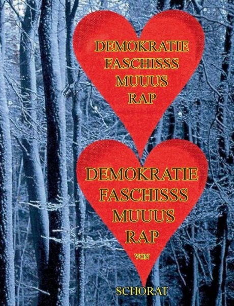 Cover for Wolfgang Schorat · Demokratie Faschisss Muuus Rap (Paperback Bog) [German edition] (2014)