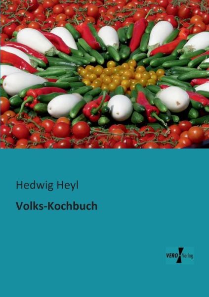 Cover for Hedwig Heyl · Volks-kochbuch (Taschenbuch) [German edition] (2019)