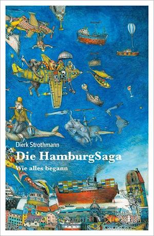 Die HamburgSaga - Dierk Strothmann - Książki - Hamburger Abendblatt - 9783958560239 - 15 października 2018