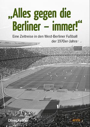 Cover for Oliver Kellner · &quot;Alles gegen die Berliner - immer!&quot; (Bok) (2024)