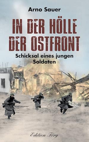 Cover for Arno Sauer · In der Hölle der Ostfront (Hardcover Book) (2021)