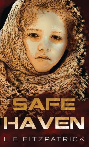 Cover for L E Fitzpatrick · Safe Haven (Hardcover Book) (2021)