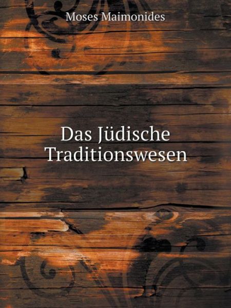 Cover for Moses Maimonides · Das Jüdische Traditionswesen (Paperback Book) [German edition] (2014)