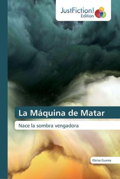 Cover for Guerra · La Máquina de Matar (Book) (2019)