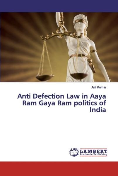 Cover for Kumar · Anti Defection Law in Aaya Ram Ga (Book) (2019)