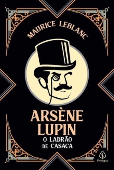 Cover for Principis (Ciranda) · ArsÈne Lupin, O LadrÃo De Casaca (Taschenbuch) (2021)