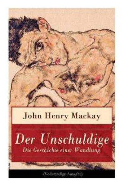 Cover for John Henry MacKay · Der Unschuldige - Die Geschichte einer Wandlung (Paperback Book) (2017)