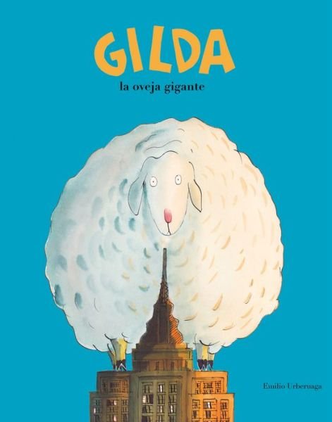 Emilio Urberuaga · Gilda, la oveja gigante (Hardcover bog) (2018)