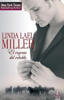 Cover for Linda Lael Miller · El Regreso del Rebelde (Pocketbok) (2017)