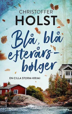 Cover for Christoffer Holst · Cilla Storm: Blå, blå efterårsbølger (Sewn Spine Book) [1er édition] (2020)