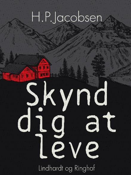 Cover for H.P. Jacobsen · Skynd dig at leve (Sewn Spine Book) [1st edition] (2017)