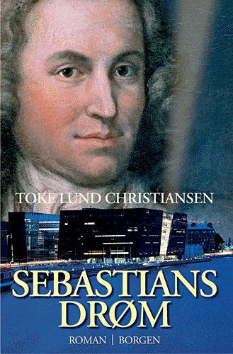 Cover for Toke Lund Christiansen · Sebastians drøm (Heftet bok) [1. utgave] (2004)