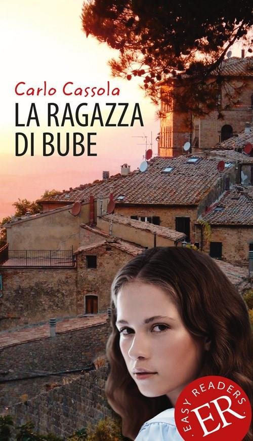 Cover for Carlo Cassola · Easy Readers: La ragazza di Bube, ER C (Sewn Spine Book) [2.º edición] (2019)