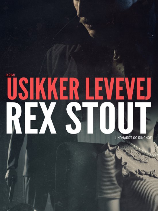 Cover for Rex Stout · Nero Wolfe: Usikker levevej (Sewn Spine Book) [1e uitgave] (2019)